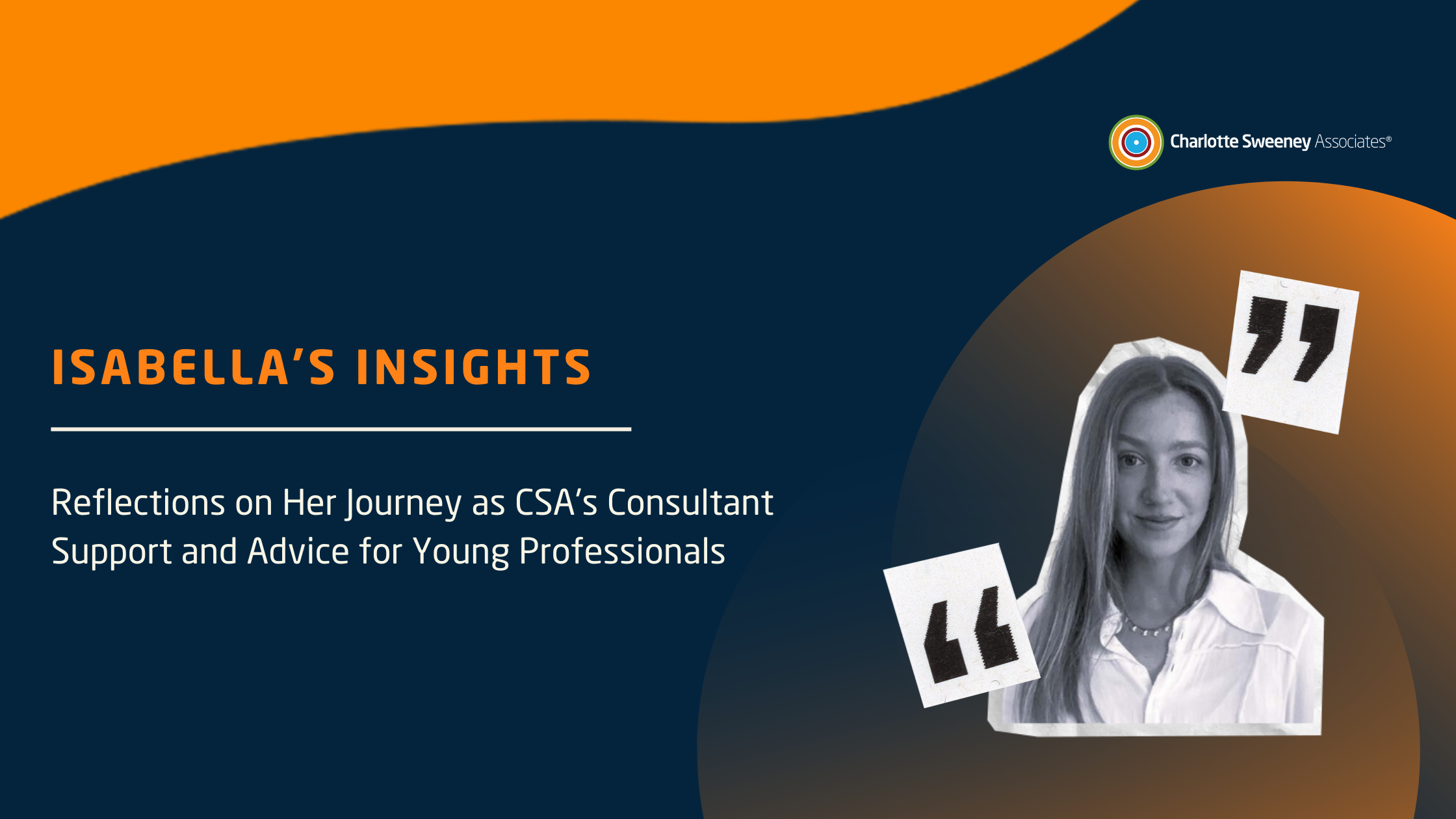 Isabella's Insights: Reflections on Her Journey as CSA's Consultant Support and Advice for Young Professionals